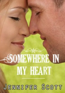 Somewhere in My Heart - Jennifer Scott