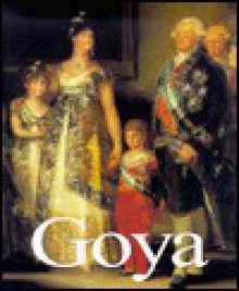 Francisco de Goya, Life and Work - Elke Linda Buchholz