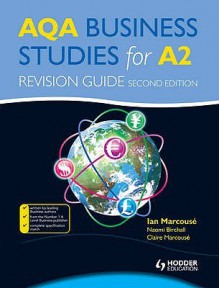 Aqa Business Studies for A2. Revision Guide - Ian Marcous', Naomi Birchall, Claire Marcouse