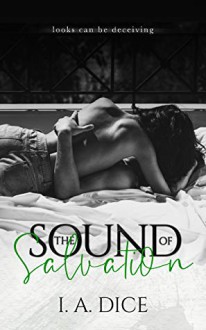 The Sound of Salvation (Deliverance #1) - I.A. Dice