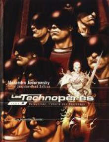 Les Technopères, Tome 4 : Halkatrazz - Alejandro Jodorowsky, Zoran Janjetov, Fred Beltran