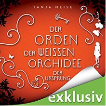 Der Ursprung (Der Orden der weißen Orchidee 2) - Karoline Mask von Oppen, Amazon EU S.à r.l, Tanja Neise