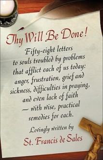 Thy Will Be Done: Letters to Persons in the World - St. Francis de Sales