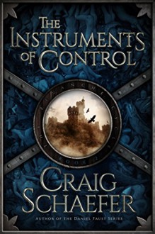 The Instruments of Control (The Revanche Cycle Book 2) - Craig Schaefer