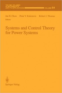 Systems and Control Theory for Power Systems - Joe H. Chow, Petar V. Kokotovic, Robert J. Thomas