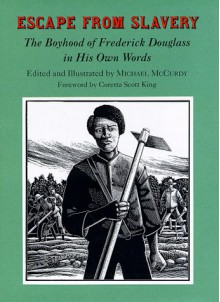 Escape from Slavery: The Boyhood of Frederick Douglass in His Own Words - Frederick Douglass