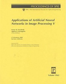 Applications Of Artificial Neural Networks In Image Processing V: 27 28 January, 2000, San Jose, California - Nasser M. Nasrabadi