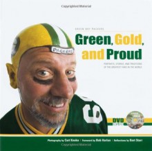 Green Bay Packers: Green, Gold, and Proud with DVD - Bart Starr, Curt Knoke, Bob Harlan