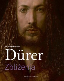 Dürer. Zbliżenia - Till-Holger Borchert, Bożena Mierzejewska