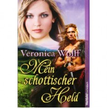 Mein schottischer Held - Veronica Wolff