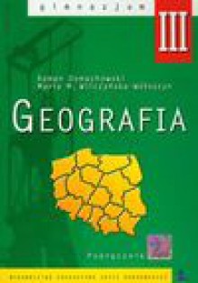 Geografia : podręcznik dla uczniów klasy III gimnazjum - Roman Domachowski