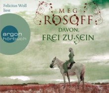 Davon, frei zu sein - Rosoff Meg, Woll Felicitas, Brigitte Jakobeit