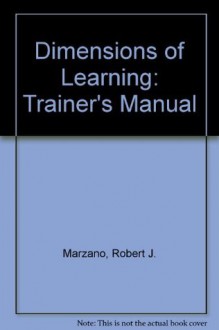 Dimensions of Learning: Teacher's Manual - Robert J. Marzano, Ronald S. Brandt, Diane E. Paynter, Debra J. Pickering