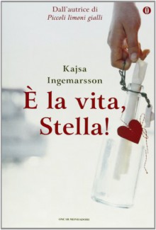 È la vita, Stella! Ediz. speciale - Kajsa Ingemarsson