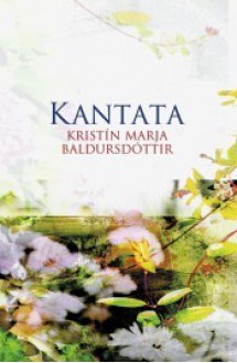 Kantata - Kristín Marja Baldursdóttir