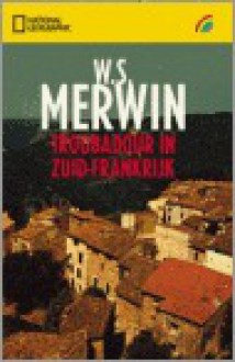 Troubadour in Zuid-Frankrijk - W.S. Merwin, Maarten Polman