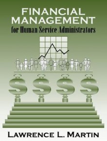 Financial Management for Human Service Administrators - Lawrence L. Martin