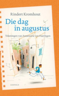 Die dag in augustus - Rindert Kromhout