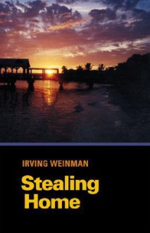 Stealing Home - Irving Weinman