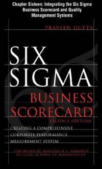 Six Sigma Business Scorecard, Chapter 16 - Integrating the Six Sigma Business Scorecard and Quality Management Systems - Praveen Gupta