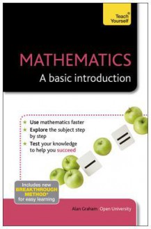 Teach Yourself Mathematics - A Basic Introduction - Alan Graham