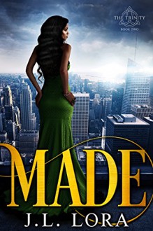 Made: The Trinity Book 2 - J. L. Lora