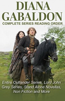 DIANA GABALDON - COMPLETE SERIES READING ORDER AND CHECKLIST: Entire Outlander universe in reading order, Outlander series only, Lord John Grey series, short stories, novellas - Peter Starke