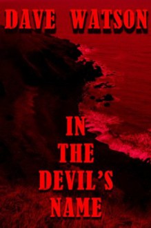 In the Devil's Name - D.A. Watson