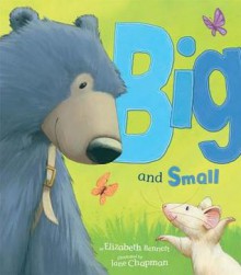 Big and Small - Elizabeth Bennett, Jane Chapman