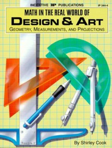 Math in the Real World of Design and Art: Geometry, Measurements, and Projections (Kids' Stuff) - Shirley Cook