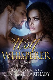 Wolf Whisperer - Charlene Hartnady