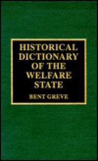 Historical Dictionary of the Welfare State - Bent Greve