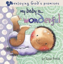 My Baby Is... Wonderful - Susie Poole