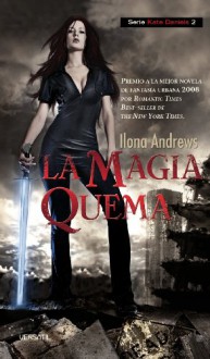 La magia quema - Ilona Andrews