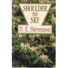 Shoulder the Sky: A Story of Winter in the Hills (Dering Family, #3) - D.E. Stevenson