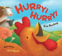 Hurry! Hurry! - Eve Bunting, Jeff Mack