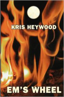 Em's Wheel - Kris Heywood