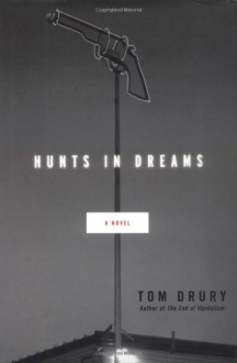 Hunts in Dreams - Tom Drury