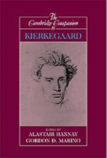 The Cambridge Companion to Kierkegaard (Cambridge Companions to Philosophy) - Alastair Hannay, Gordon Daniel Marino