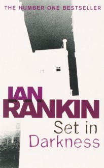 Set in Darkness (Inspector Rebus, #11) - Ian Rankin