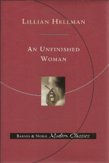 An Unfinished Woman - Lillian Hellman