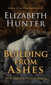 Building From Ashes - Elizabeth Hunter