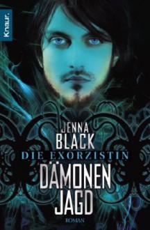 Die Exorzistin - Dämonenjagd - Jenna Black