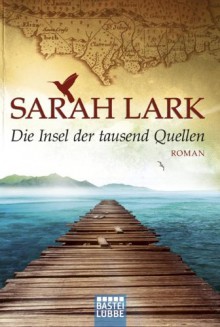 Die Insel der tausend Quellen - Sarah Lark