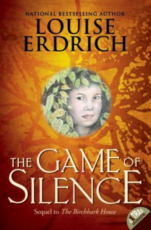 The Game of Silence (Audio) - Louise Erdrich, Anna Fields