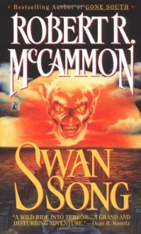 Swan Song - Robert R. McCammon, Tom Stechschulte