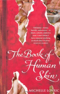 The Book Of Human Skin - Michelle Lovric
