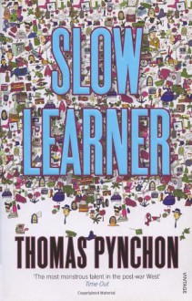 Slow Learner: Early Stories - Thomas Pynchon