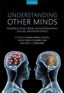 Understanding Other Minds: Perspectives from developmental social neuroscience - Simon Baron-Cohen, Michael Lombardo, Helen Tager-Flusberg