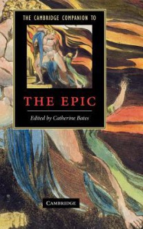 The Cambridge Companion to the Epic - Catherine Bates